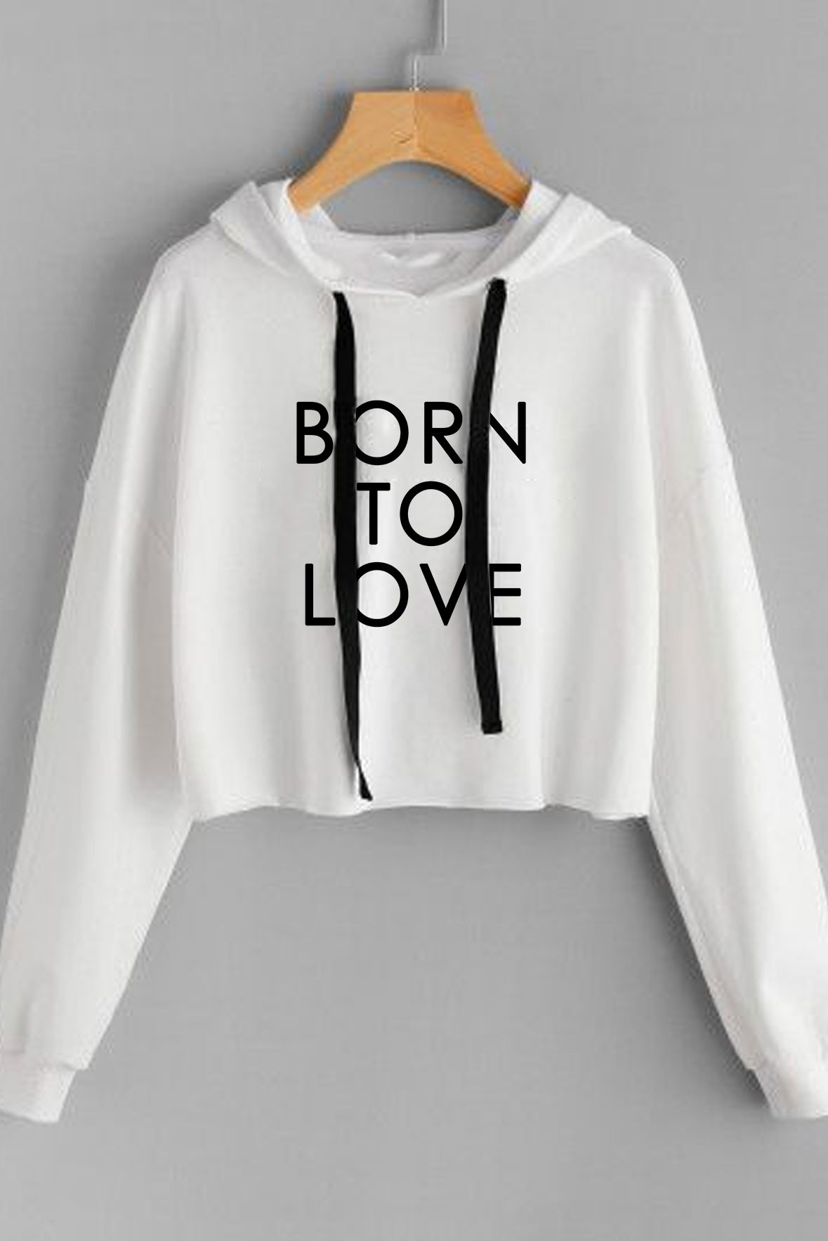 Born to love hoodie