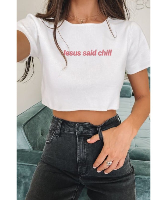 Jesus said chill white printed tshirt crop
